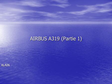 AIRBUS A319 (Partie 1) ALAIN. A319-111 C/n 0627 ‘HB-IPY’ Swiss.