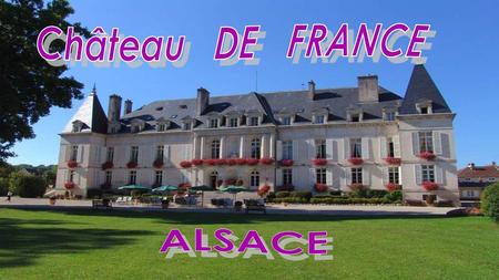 Château DE FRANCE ALSACE.