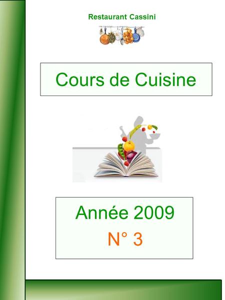 Restaurant Cassini Année 2009 N° 3 Cours de Cuisine.