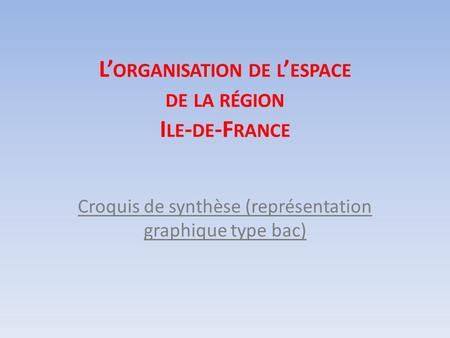 L’organisation de l’espace de la région Ile-de-France