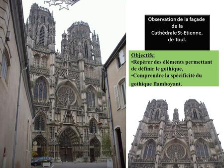 Observation de la façade de la Cathédrale St-Etienne, de Toul.