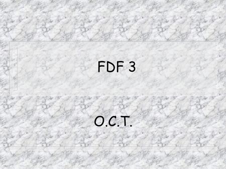 FDF 3 O.C.T..