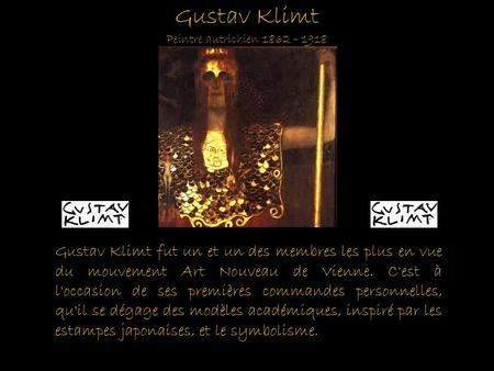 Gustav Klimt Peintre autrichien 1862 – 1918