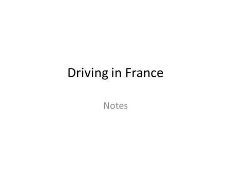 Driving in France Notes. Les Marques Françaises Renault Peugeot Citröen ~~~~~~~~~~~~~~~~~~~~~~ PSA = (Peugeot & Citröen fusion company)