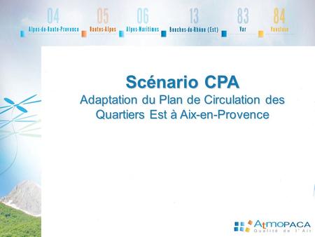 Scénario CPA Adaptation du Plan de Circulation des Quartiers Est à Aix-en-Provence.