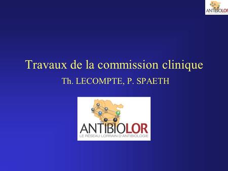 Travaux de la commission clinique Th. LECOMPTE, P. SPAETH.