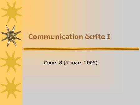 Communication écrite I Cours 8 (7 mars 2005). Programme de la séance  Retour sur l’ÉTL1  Volet linguistique: fiches de Marquis  Introduction: télécopie,