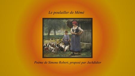 Le poulailler de Mémé Poème de Simone Robert, proposé par Jackdidier.