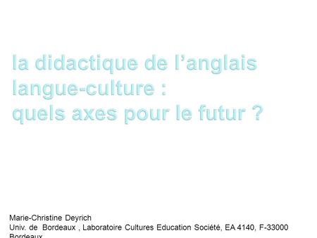Journée d’étude ARDA Paris 1 er avril 2001 Marie-Christine Deyrich Univ. de Bordeaux, Laboratoire Cultures Education Société, EA 4140, F-33000 Bordeaux.
