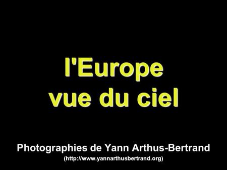 Photographies de Yann Arthus-Bertrand
