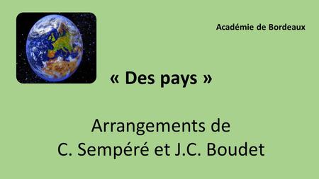 « Des pays » Arrangements de C. Sempéré et J.C. Boudet