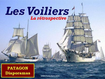 Les Voiliers La rétrospective 5KNA Productions 2014.