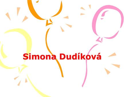 Simona Dudíková.