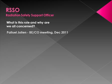 What is this role and why are we all concerned? Palluel Julien - BE/CO meeting, Dec 2011.