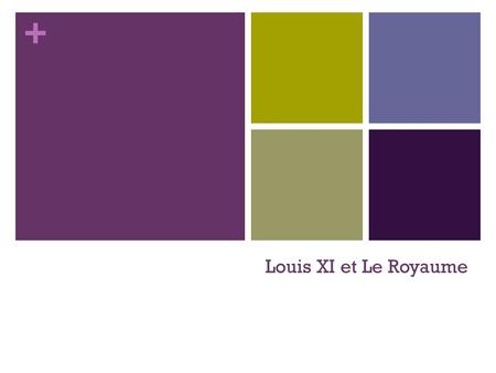 Louis XI et Le Royaume.