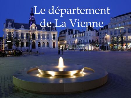 Le département de La Vienne. Dans la vienne il y a plus de 29 930 millions d’habitants. La plus grande ville de La Vienne est Poitiers.