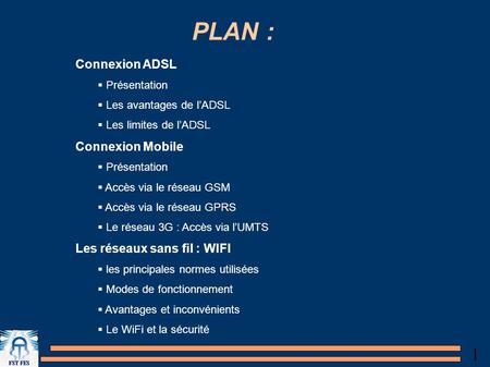 PLAN : Connexion ADSL Connexion Mobile Les réseaux sans fil : WIFI