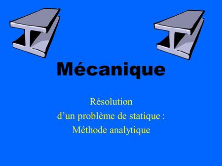 Résolution d’un problème de statique : Méthode analytique