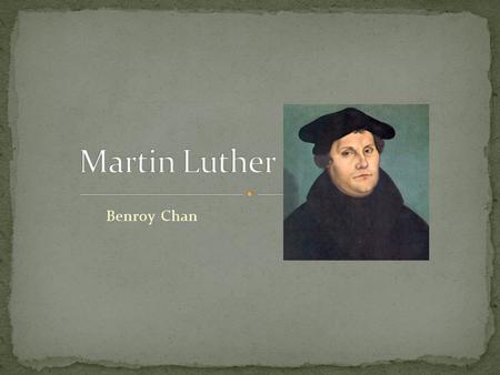 Benroy Chan. Martin Luther est né en le 25 novembre 1483. Il étudiait dans une école latine. Plus tard, il a étudié le droit.