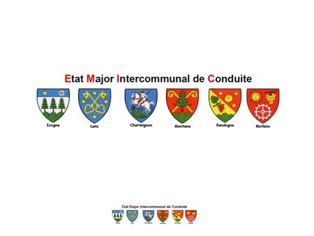 L'EMIC - Créé en 2002 par les 6 Communes du HP - Est subordonné : Aux autorités communales (ACCM) A l'Etat du VS Service de la Sécurité Civile et Militaire.