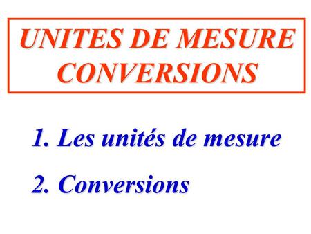 UNITES DE MESURE CONVERSIONS