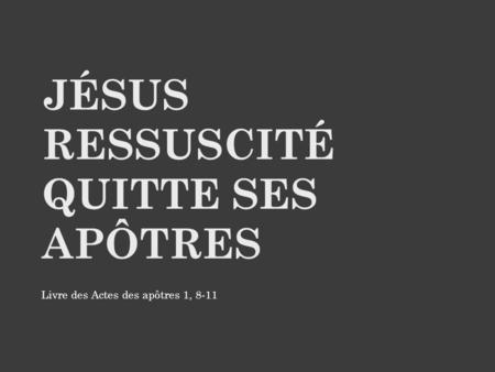 Jésus ressuscité quitte ses apôtres