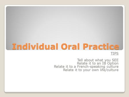 Individual Oral Practice