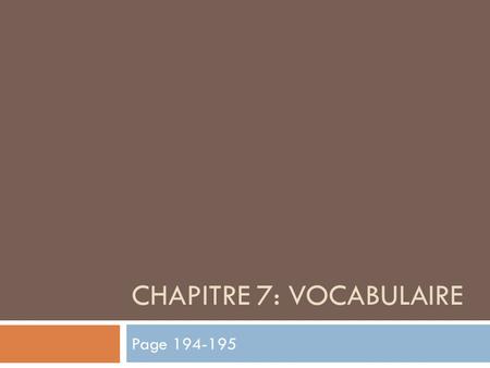 CHAPITRE 7: VOCABULAIRE Page 194-195. Une Torche.