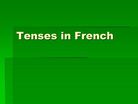 Tenses in French.