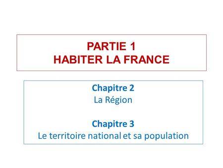 PARTIE 1 HABITER LA FRANCE