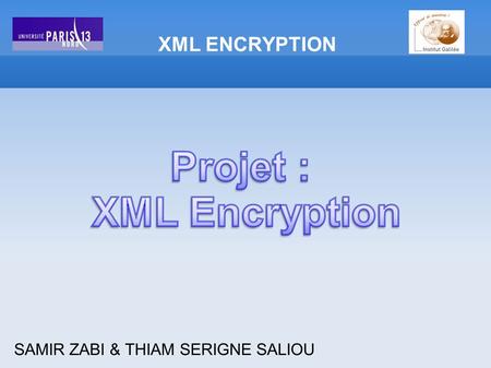 XML ENCRYPTION SAMIR ZABI & THIAM SERIGNE SALIOU.