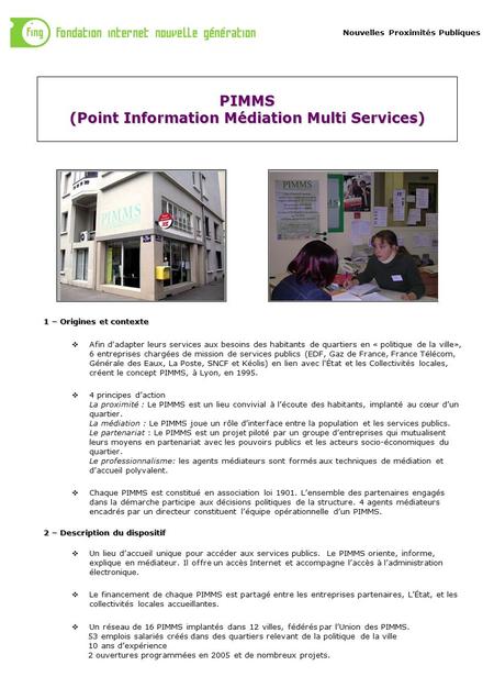 Nouvelles Proximités Publiques PIMMS (Point Information Médiation Multi Services) 1 – Origines et contexte  Afin d'adapter leurs services aux besoins.