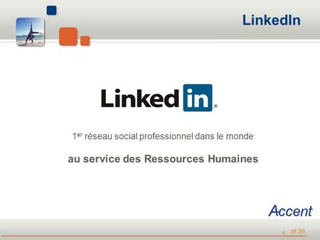 LinkedIn 1 er réseau social professionnel dans le monde au service des Ressources Humaines 1 of 20.