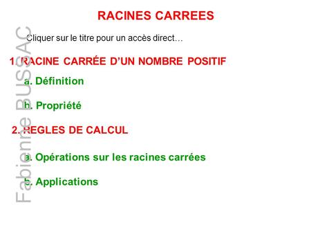 Fabienne BUSSAC RACINES CARREES 1. RACINE CARRÉE D’UN NOMBRE POSITIF