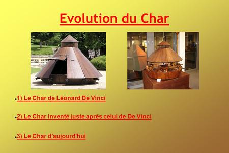 Evolution du Char 1) Le Char de Léonard De Vinci