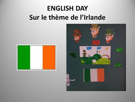 ENGLISH DAY Sur le thème de l’Irlande. Chaque élève porte une cravate au nom d’une ville irlandaise.