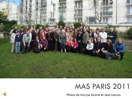 MAS PARIS 2011 Photos de Maryse Duarte et Jean Lacroix.