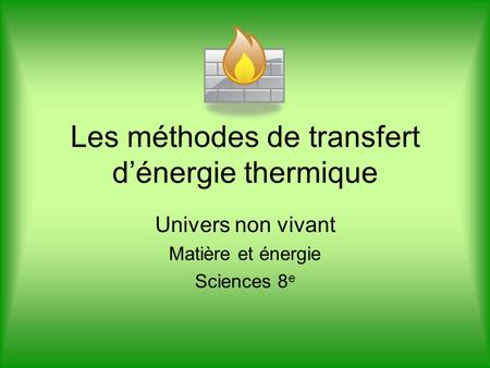 Les méthodes de transfert d’énergie thermique