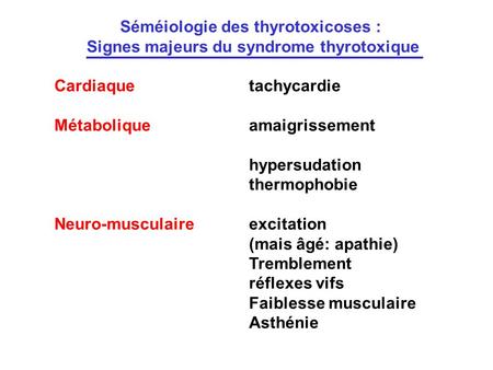Séméiologie des thyrotoxicoses :