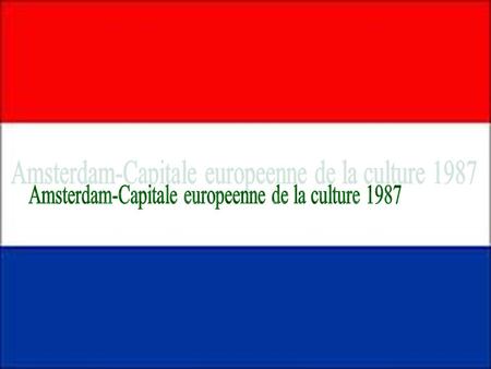 Amsterdam-Capitale europeenne de la culture 1987