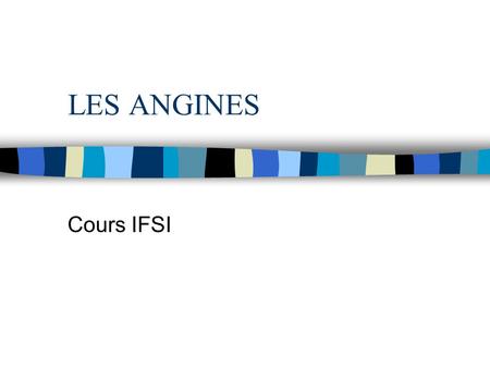 LES ANGINES Cours IFSI.