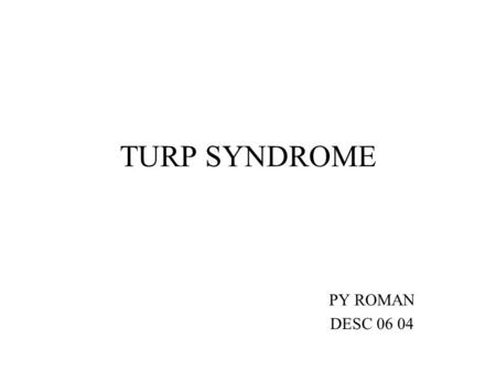 TURP SYNDROME PY ROMAN DESC 06 04.