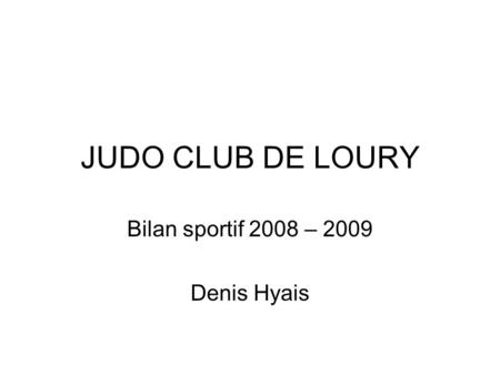 Bilan sportif 2008 – 2009 Denis Hyais