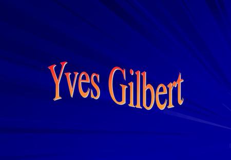 PRET A PORTER Yves GILBERT depuis 1848 Une enseigne en pleine croissance.