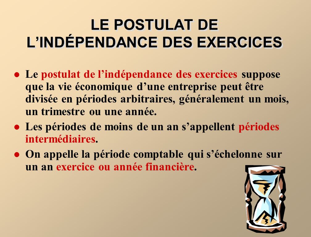 LE POSTULAT DE L'INDÉPENDANCE DES EXERCICES - ppt video online télécharger