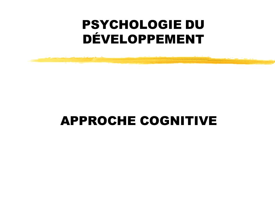 PSYCHOLOGIE DU D VELOPPEMENT ppt t l charger