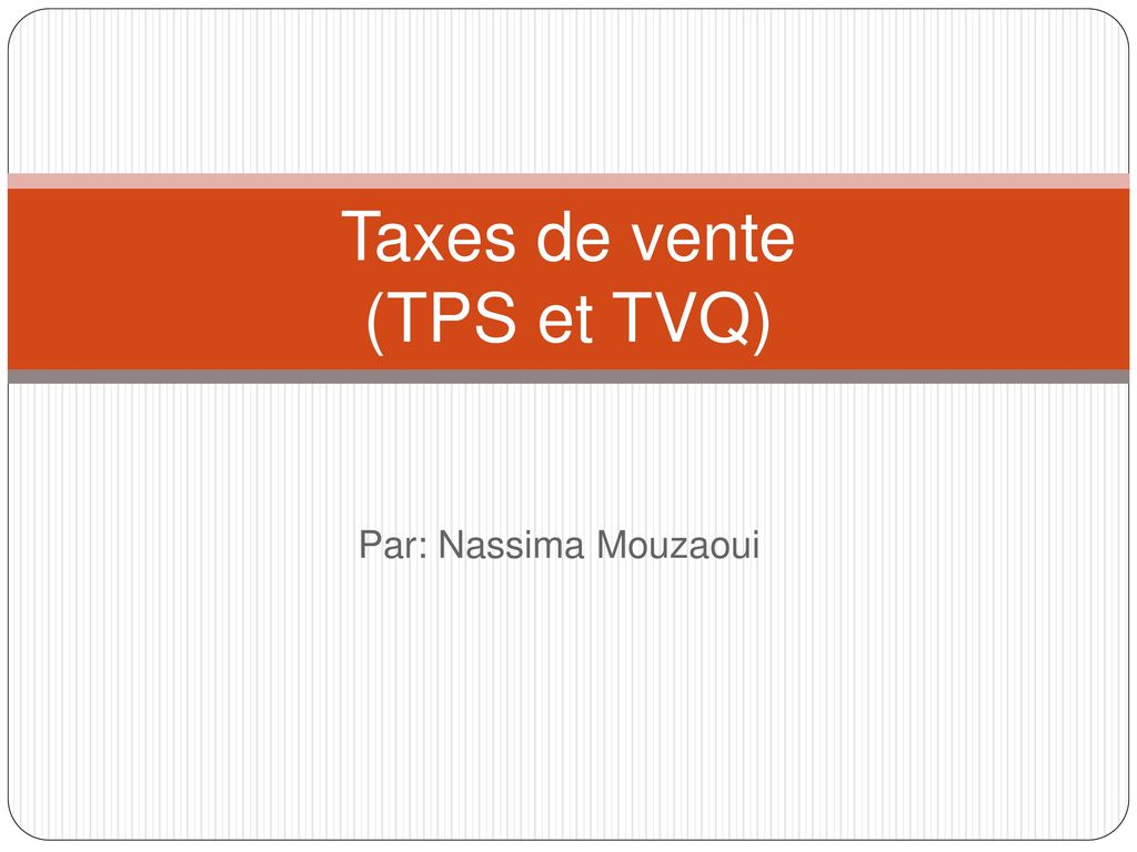 Taxes De Vente Tps Et Tvq Ppt Telecharger