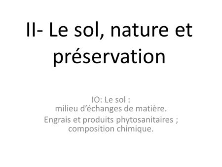 II- Le sol, nature et préservation