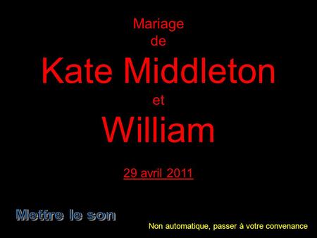 Mariage de Kate Middleton et William 29 avril 2011 Non automatique, passer à votre convenance.