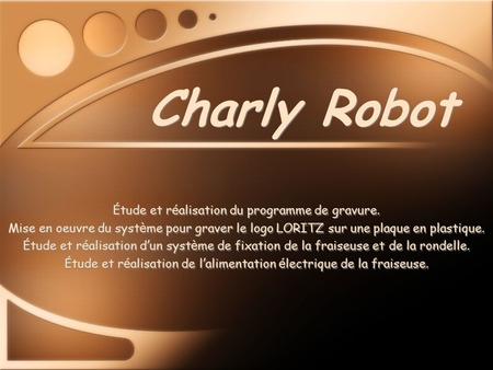 Charly Robot Étude et réalisation du programme de gravure.